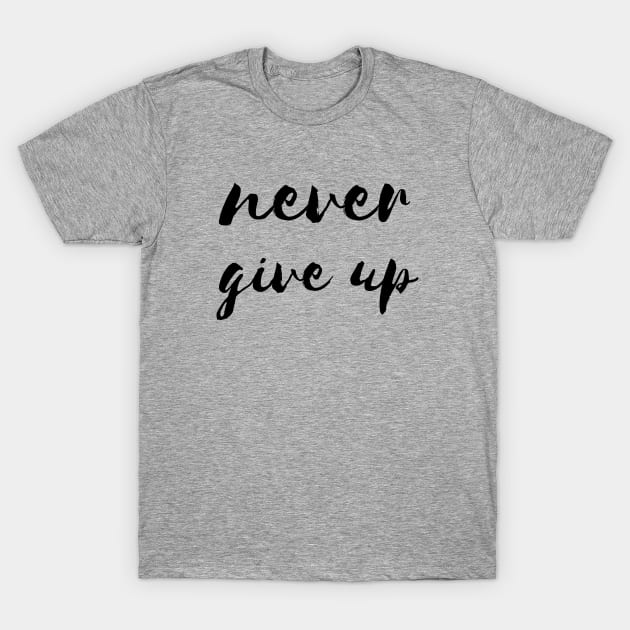 Never give up T-Shirt by LemonBox
